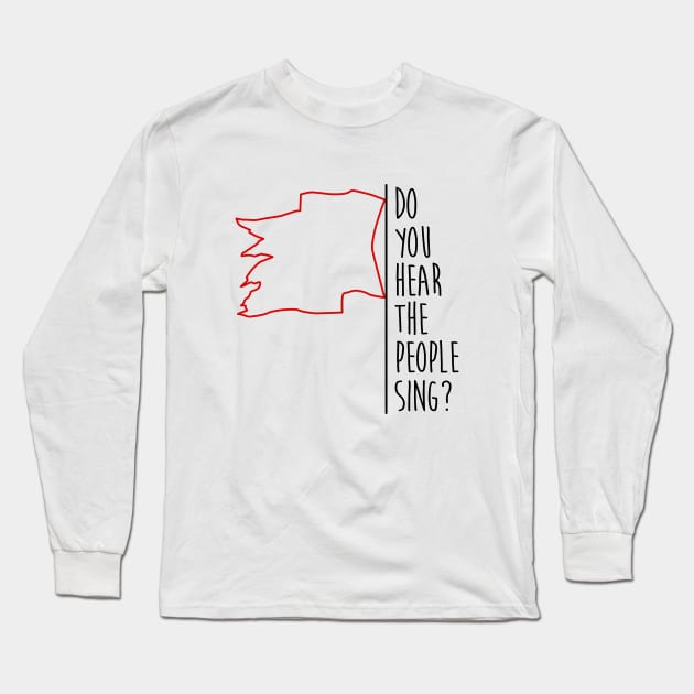 Do You Hear The People Sing? - Red Flag Long Sleeve T-Shirt by byebyesally